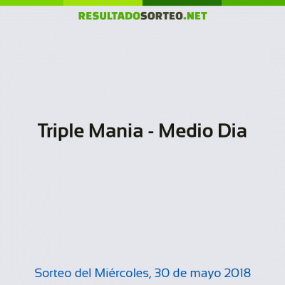 Triple Mania - Medio Dia del 30 de mayo de 2018