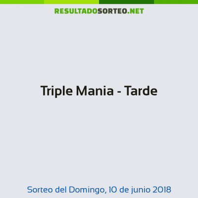Triple Mania - Tarde del 10 de junio de 2018