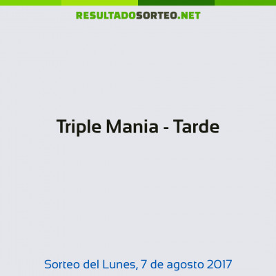 Triple Mania - Tarde del 7 de agosto de 2017