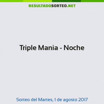Triple Mania - Noche del 1 de agosto de 2017
