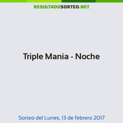 Triple Mania - Noche del 13 de febrero de 2017