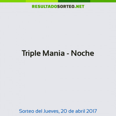 Triple Mania - Noche del 20 de abril de 2017