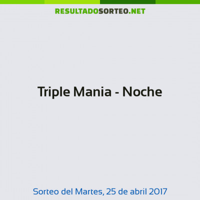 Triple Mania - Noche del 25 de abril de 2017