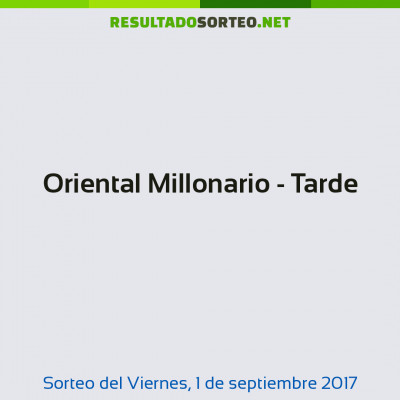 Oriental Millonario - Tarde del 1 de septiembre de 2017