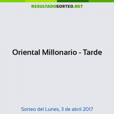 Oriental Millonario - Tarde del 3 de abril de 2017