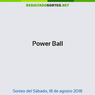 Power Ball del 18 de agosto de 2018