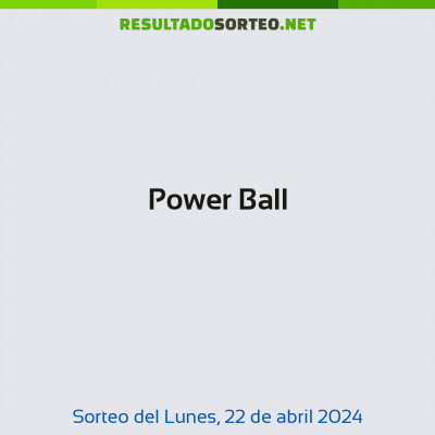 Power Ball del 22 de abril de 2024