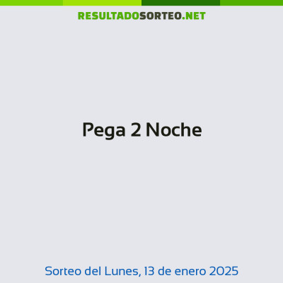 Pega 2 Noche del 13 de enero de 2025