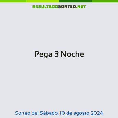 Pega 3 Noche del 10 de agosto de 2024