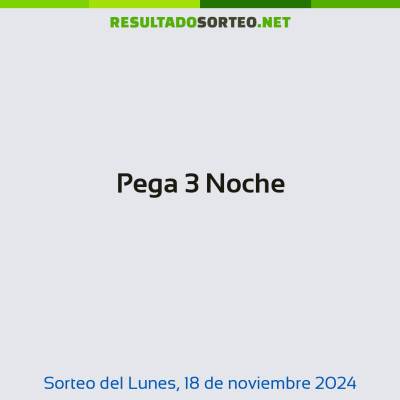 Pega 3 Noche del 18 de noviembre de 2024