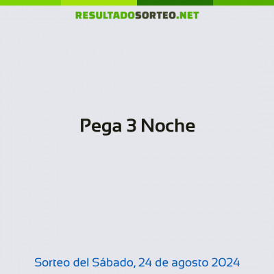 Pega 3 Noche del 24 de agosto de 2024