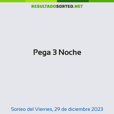 Pega 3 Noche del 29 de diciembre de 2023