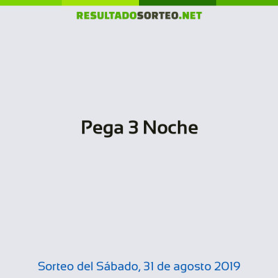Pega 3 Noche del 31 de agosto de 2019