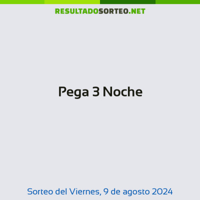 Pega 3 Noche del 9 de agosto de 2024