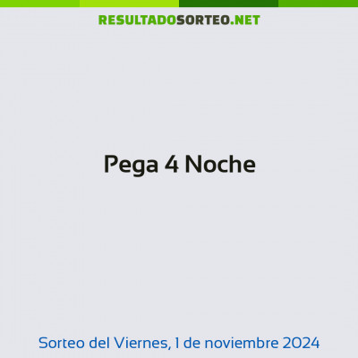 Pega 4 Noche del 1 de noviembre de 2024