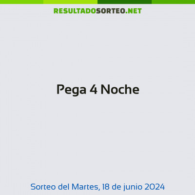 Pega 4 Noche del 18 de junio de 2024