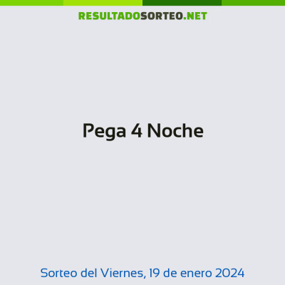Pega 4 Noche del 19 de enero de 2024