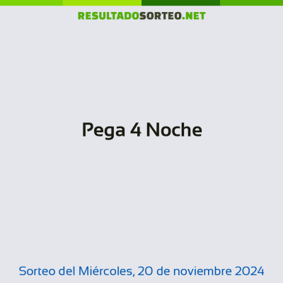 Pega 4 Noche del 20 de noviembre de 2024