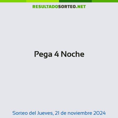 Pega 4 Noche del 21 de noviembre de 2024