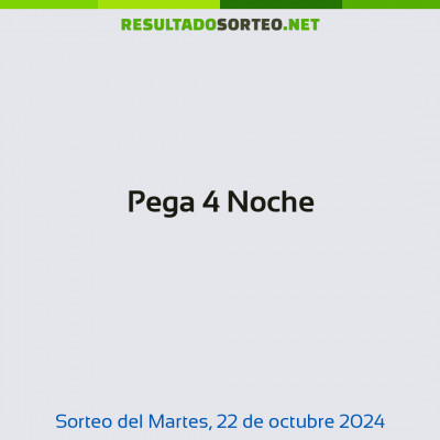 Pega 4 Noche del 22 de octubre de 2024