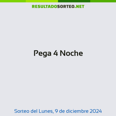 Pega 4 Noche del 9 de diciembre de 2024