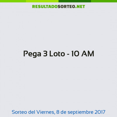 Pega 3 Loto - 10 AM del 8 de septiembre de 2017
