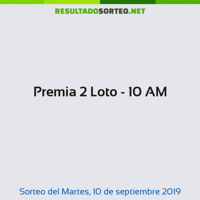Premia 2 Loto - 10 AM del 10 de septiembre de 2019