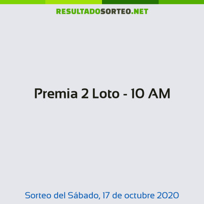 Premia 2 Loto - 10 AM del 17 de octubre de 2020