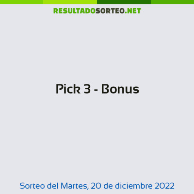 Pick 3 - Bonus del 20 de diciembre de 2022