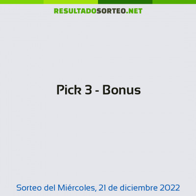 Pick 3 - Bonus del 21 de diciembre de 2022