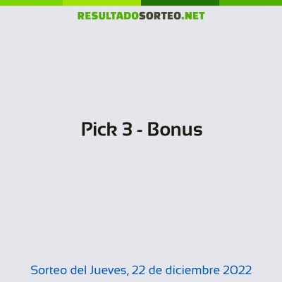 Pick 3 - Bonus del 22 de diciembre de 2022