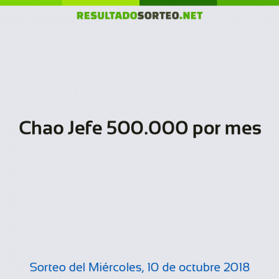 Chao Jefe 500.000 por mes del 10 de octubre de 2018