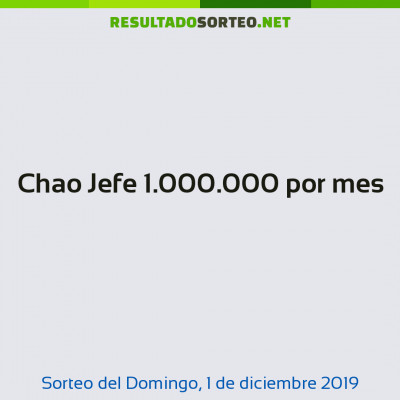 Chao Jefe 1.000.000 por mes del 1 de diciembre de 2019