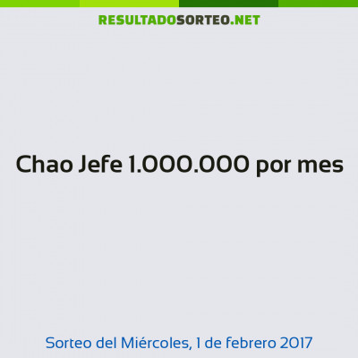 Chao Jefe 1.000.000 por mes del 1 de febrero de 2017