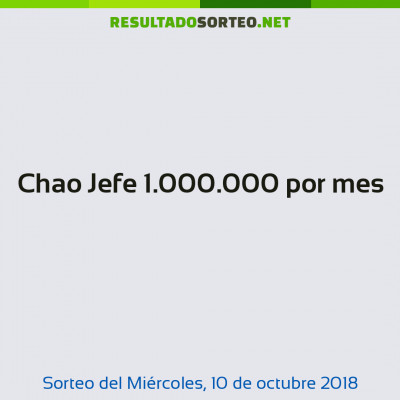 Chao Jefe 1.000.000 por mes del 10 de octubre de 2018