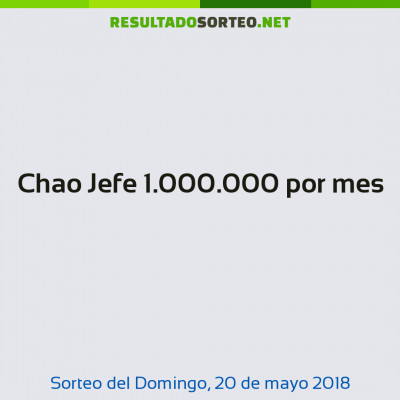 Chao Jefe 1.000.000 por mes del 20 de mayo de 2018