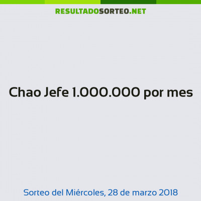 Chao Jefe 1.000.000 por mes del 28 de marzo de 2018
