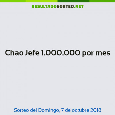 Chao Jefe 1.000.000 por mes del 7 de octubre de 2018
