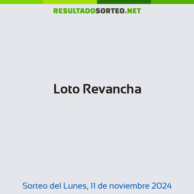 Loto Revancha del 11 de noviembre de 2024