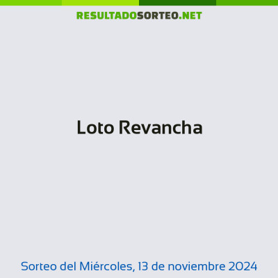 Loto Revancha del 13 de noviembre de 2024