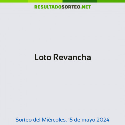 Loto Revancha del 15 de mayo de 2024