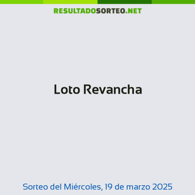 Loto Revancha del 19 de marzo de 2025