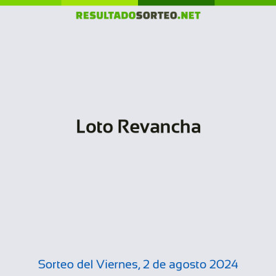 Loto Revancha del 2 de agosto de 2024