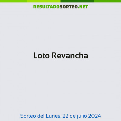 Loto Revancha del 22 de julio de 2024