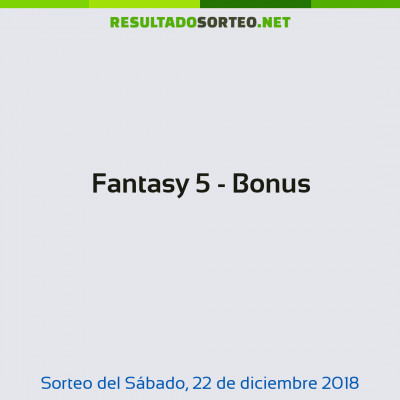 Fantasy 5 - Bonus del 22 de diciembre de 2018
