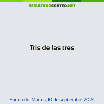 Tris de las tres del 10 de septiembre de 2024