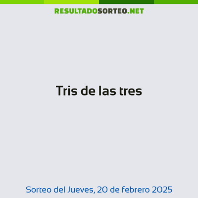 Tris de las tres del 20 de febrero de 2025