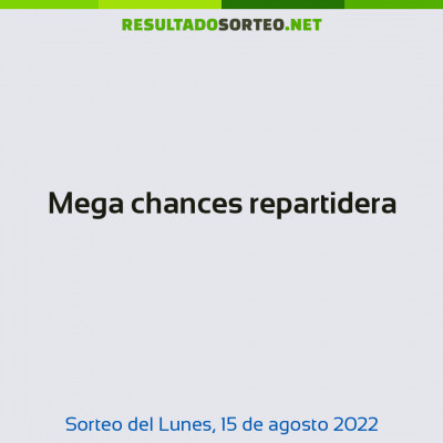 Mega chances repartidera del 15 de agosto de 2022