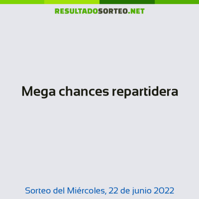 Mega chances repartidera del 22 de junio de 2022