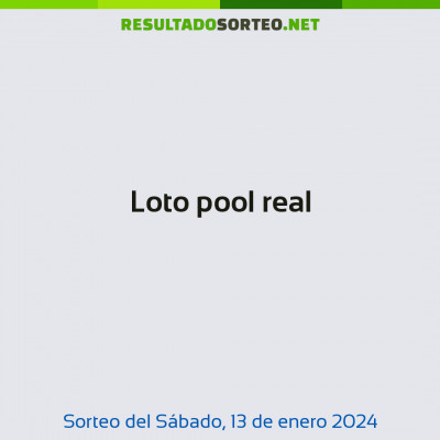 Loto pool real del 13 de enero de 2024